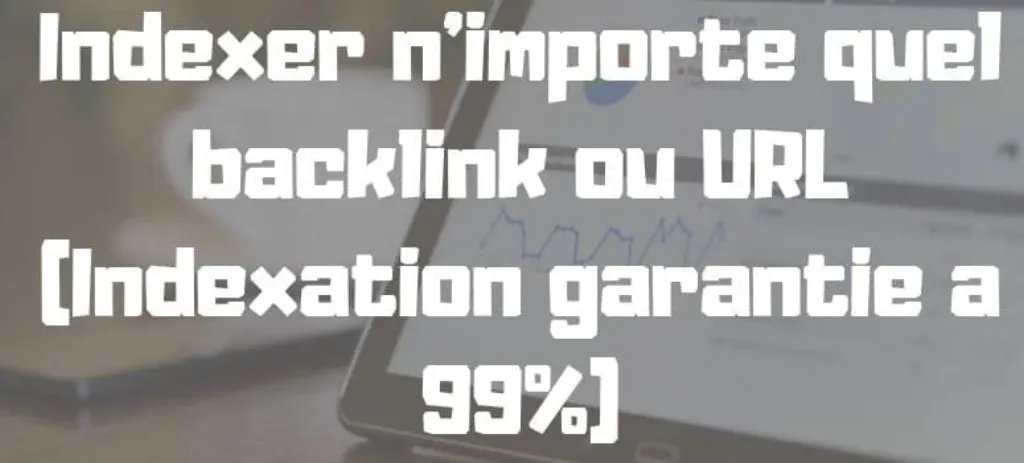 Index any backlink or URL (guaranteed Indexing 99%)