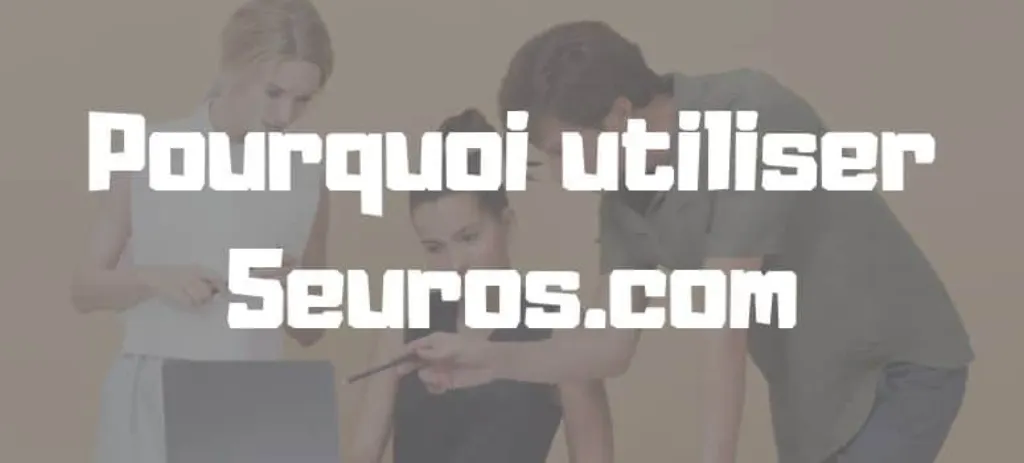 Why use 5euros.com – Waxoo.fr