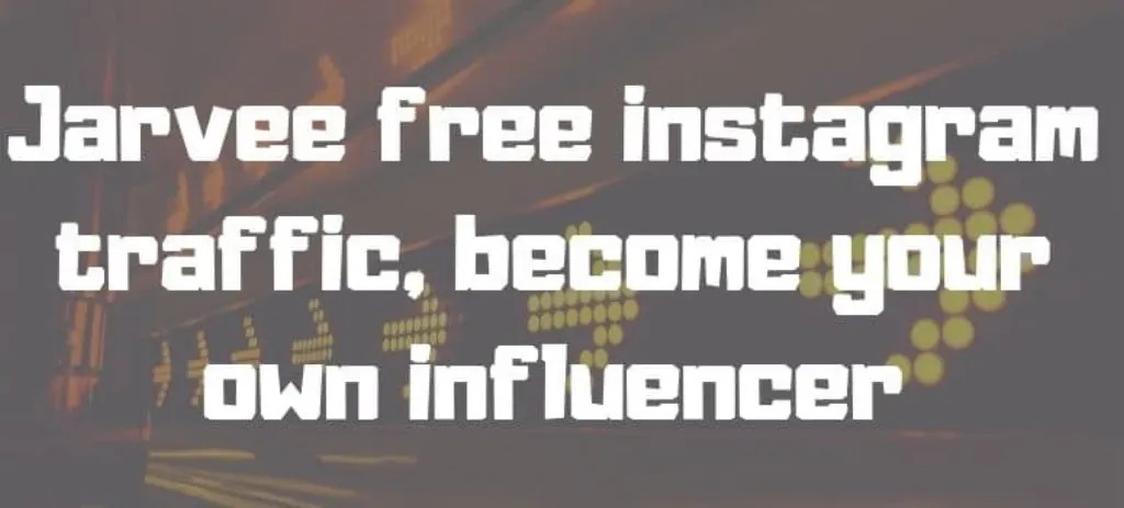 Jarvee free instagram traffic, become your own influencer